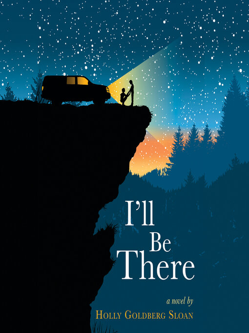 Title details for I'll Be There by Holly Goldberg Sloan - Available